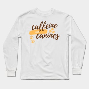 Caffeine and Canines Coffee and Dogs Beans Long Sleeve T-Shirt